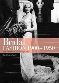 Cover image: Bridal Fashion 1900–1950 1st edition 9780747812005