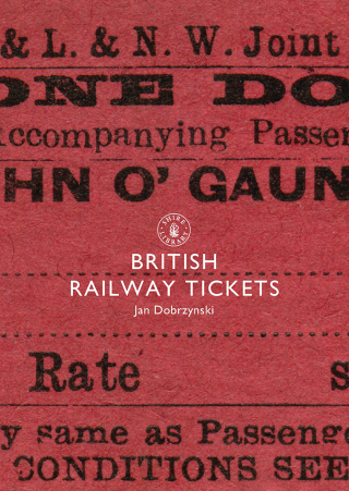 Cover image: British Railway Tickets 1st edition 9780747808442