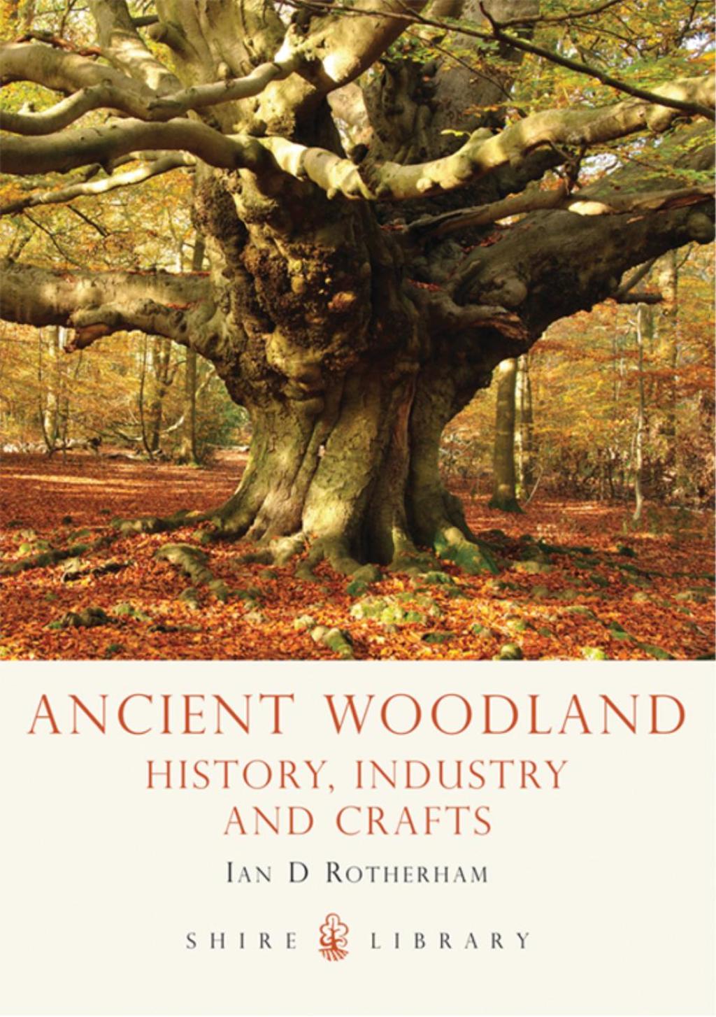 Ancient Woodland History, Industry and Crafts 1st Edition