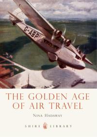 Imagen de portada: The Golden Age of Air Travel 1st edition 9780747812234