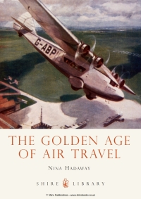 Omslagafbeelding: The Golden Age of Air Travel 1st edition 9780747812234
