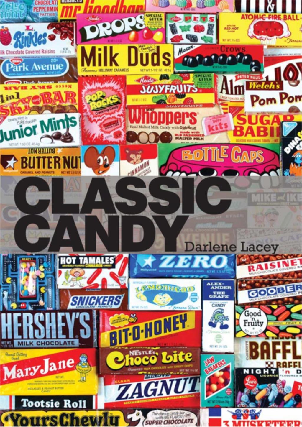 Classic Candy America’s Favorite Sweets, 1950–80 1st Edition