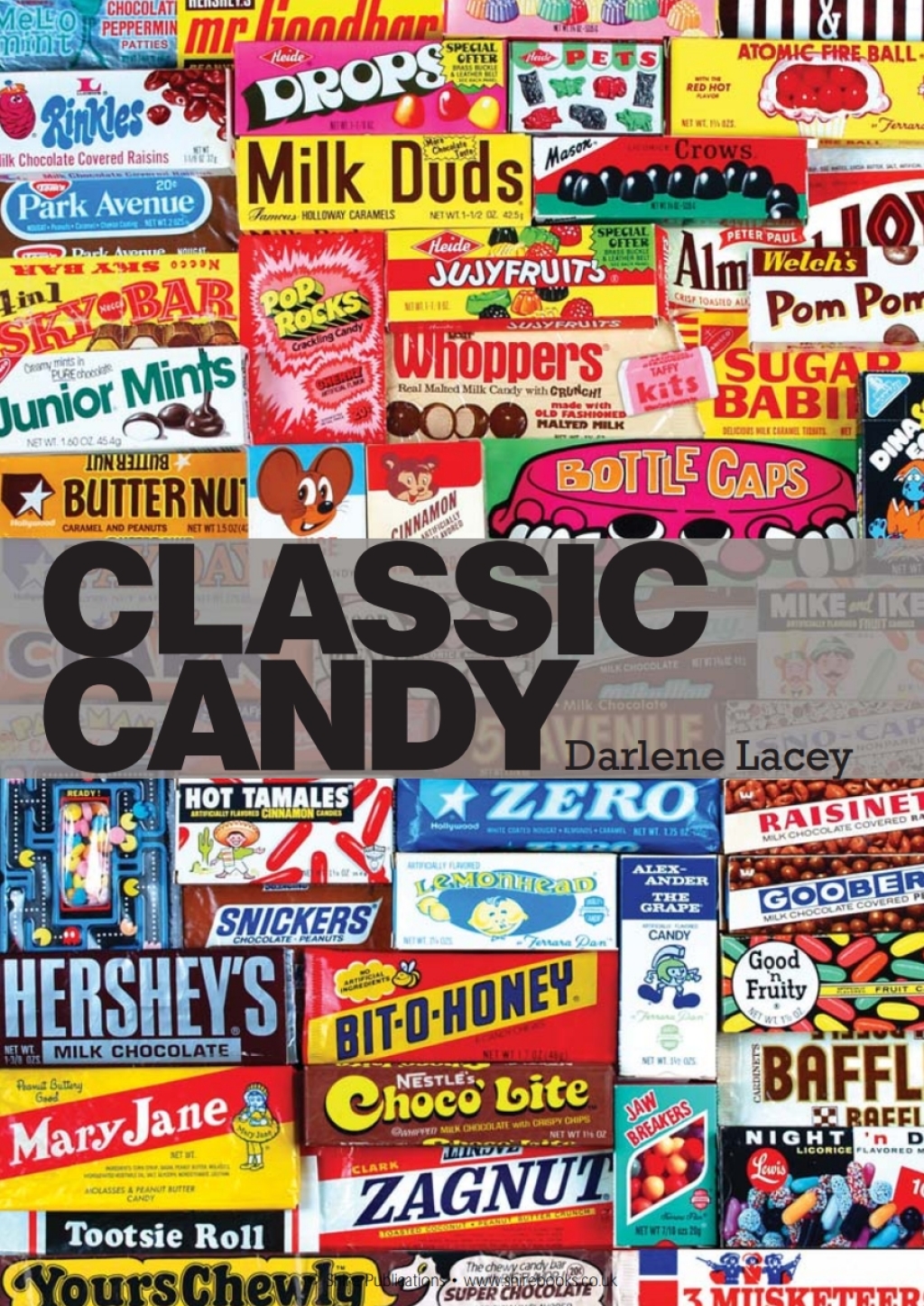 Classic Candy America’s Favorite Sweets, 1950–80 1st Edition