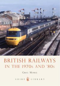 Imagen de portada: British Railways in the 1970s and ’80s 1st edition 9780747812517