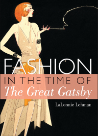 Omslagafbeelding: Fashion in the Time of the Great Gatsby 1st edition 9780747812999