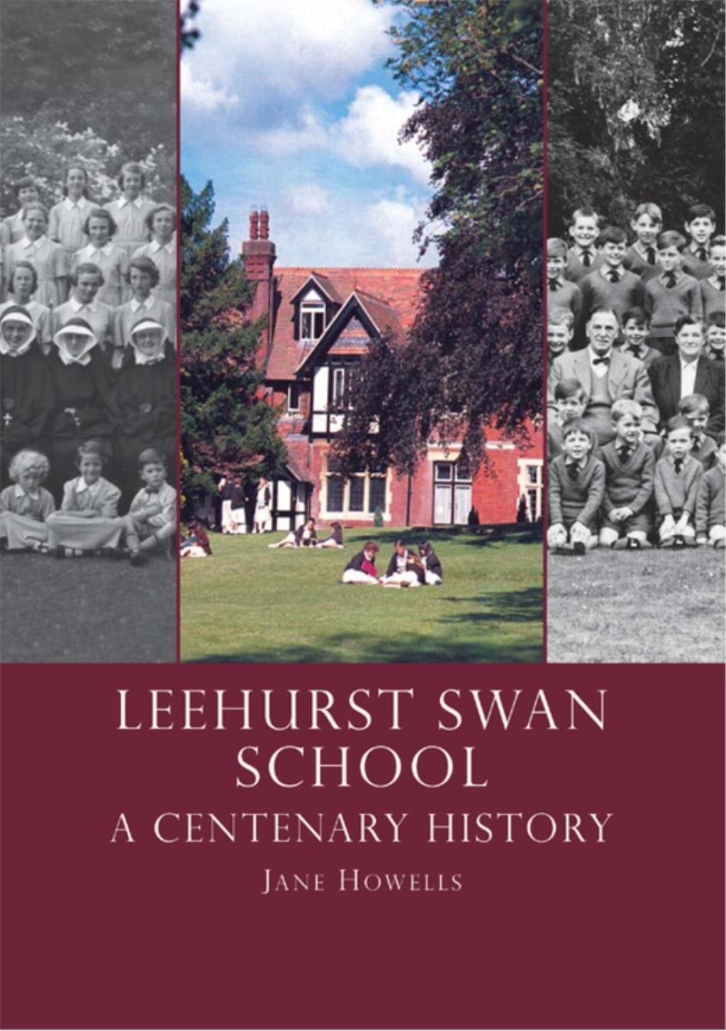Leehurst Swan School A Centenary History 1st Edition
