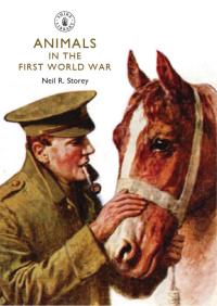 Omslagafbeelding: Animals in the First World War 1st edition 9780747813675