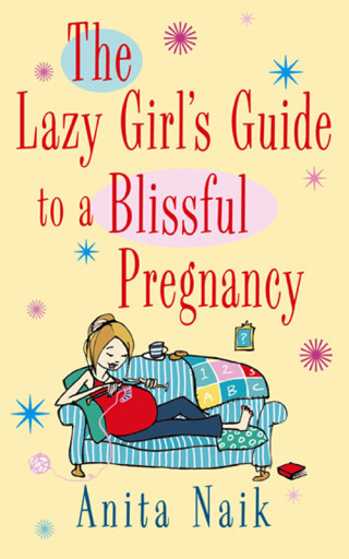 Cover image: The Lazy Girl's Guide To A Blissful Pregnancy 9780748118663