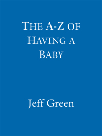 Cover image: The A-Z Of Having A Baby 9780748118762