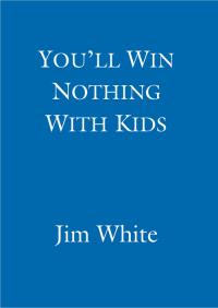 Cover image: You'll Win Nothing With Kids 9780748123315