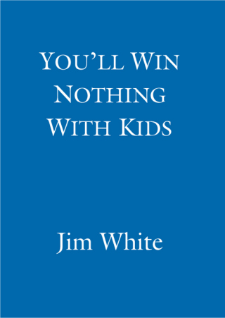 Cover image: You'll Win Nothing With Kids 9780748123315