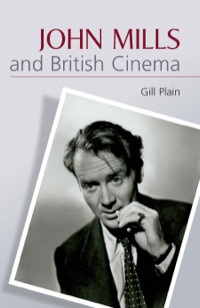 صورة الغلاف: John Mills and British Cinema: Masculinity, Identity and Nation 9780748621088