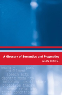 Cover image: A Glossary of Semantics and Pragmatics 9780748621118