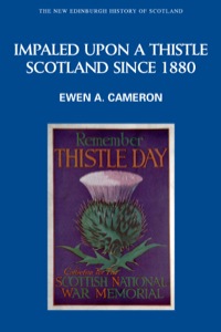 Imagen de portada: Impaled Upon a Thistle: Scotland since 1880 9780748613151