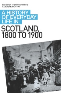 Cover image: A History of Everyday Life in Scotland, 1800 to 1900 9780748621705