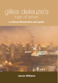 Cover image: Gilles Deleuze's Logic of Sense: A Critical Introduction and Guide 9780748626113