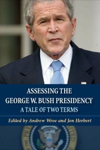 Imagen de portada: Assessing the George W. Bush Presidency: A Tale of Two Terms 9780748627417