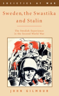 صورة الغلاف: Sweden, the Swastika and Stalin:The Swedish experience in the Second World War 9780748627479