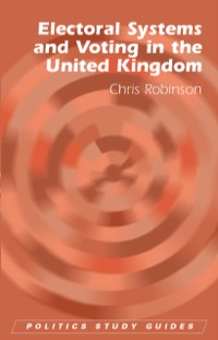 Cover image: Electoral Systems and Voting in the United Kingdom 9780748627509