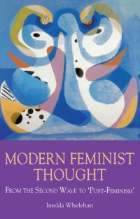 Imagen de portada: Modern Feminist Thought: From the Second Wave to 'Third Wave' Feminism 2nd edition 9780748606214