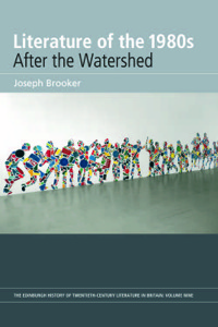 Cover image: Literature of the 1980s:  After the Watershed:Volume 9 9780748633951