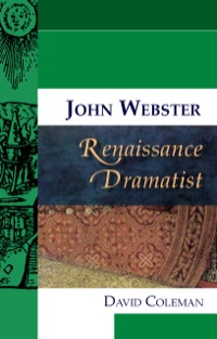 Cover image: John Webster, Renaissance Dramatist 9780748634651