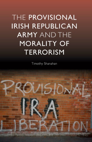 Cover image: The  Provisional Irish Republican Army and the Morality of Terrorism 9780748635306