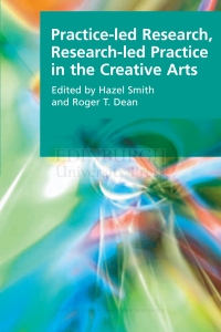 Imagen de portada: Practice-led Research, Research-led Practice in the Creative Arts 9780748636297