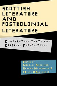 Imagen de portada: Scottish Literature and Postcolonial Literature; Comparative Texts and Critical Perspectives 9780748637744