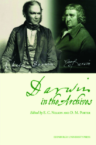 表紙画像: Darwin in the Archives: Papers on Erasmus Darwin and Charles Darwin from the Journal of the Society for the Bibliography of Natural History and Archives of Natural History 9780748638888