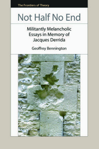 Cover image: Not Half No End: Militantly Melancholic Essays in Memory of Jacques Derrida 9780748643165