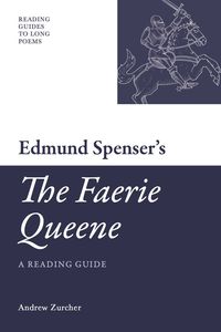 Cover image: Edmund Spenser's 'The Faerie Queene'; A Reading Guide 9780748639571