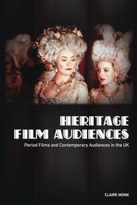 Omslagafbeelding: Heritage Film Audiences; Period Films and Contemporary Audiences in the UK 9780748638246