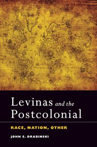 Omslagafbeelding: Levinas and the Postcolonial; Race, Nation, Other 9780748641031