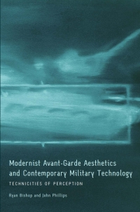 Cover image: Modernist Avant-Garde Aesthetics and Contemporary Military Technology: Technicities of Perception 9780748643196