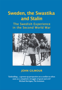 Cover image: Sweden, the Swastika and Stalin: The Swedish experience in the Second World War 9780748627479