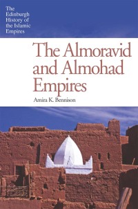 صورة الغلاف: The Almoravid and Almohad Empires 9780748646807