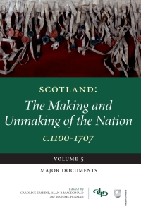 Imagen de portada: Scotland: The Making and Unmaking of the Nation: Volume 5 Major Documents 9781845860301