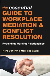 Cover image: The Essential Guide to Workplace Mediation and Conflict Resolution 1st edition 9780749450199