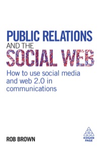 صورة الغلاف: Public Relations and the Social Web 1st edition 9780749455071