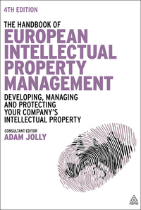 Cover image: The Handbook of European Intellectual Property Management 4th edition 9780749470456