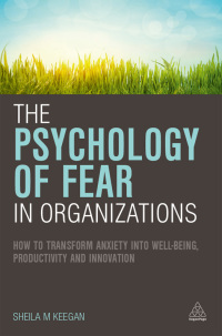 Imagen de portada: The Psychology of Fear in Organizations 1st edition 9780749472542