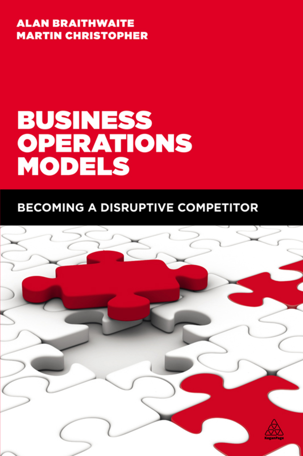 Business Operations Models Becoming a Disruptive Competitor 1st Edition