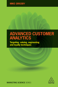 Cover image: Advanced Customer Analytics 1st edition 9780749477158