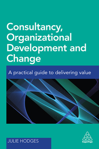 Omslagafbeelding: Consultancy, Organizational Development and Change 1st edition 9780749478636