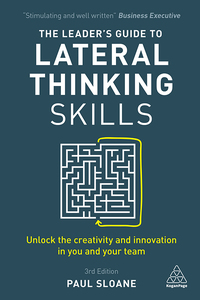表紙画像: The Leader's Guide to Lateral Thinking Skills 3rd edition 9780749481025