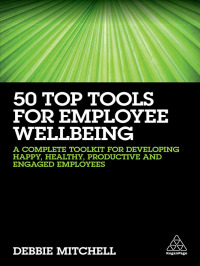 Omslagafbeelding: 50 Top Tools for Employee Wellbeing 1st edition 9780749482183