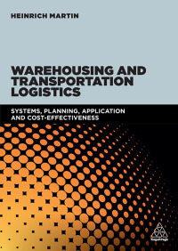صورة الغلاف: Warehousing and Transportation Logistics 1st edition 9780749482206