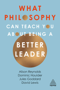 Cover image: What Philosophy Can Teach You About Being a Better Leader 1st edition 9780749493165