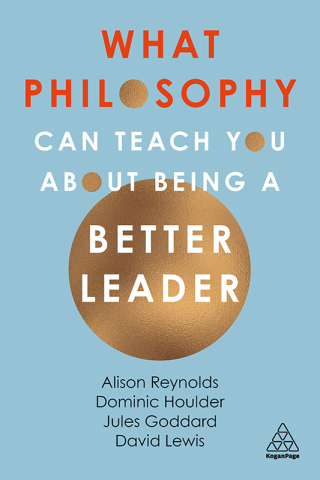 Cover image: What Philosophy Can Teach You About Being a Better Leader 1st edition 9780749493165